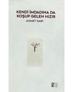 Kendi İmdadına Da Koşup Gelen Hızır