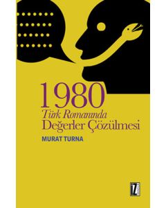 1980 Türk Romanında Değerler Çözülmesi