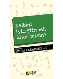Kalbini İyileştirmek İster misin?