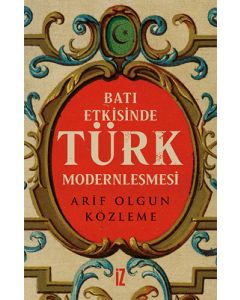 Batı Etkisinde Türk Modernleşmesi