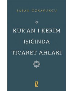 Kur’an-ı Kerim Işığında Ticaret Ahlakı