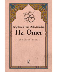 Sevgili’nin Hak Dilli Arkadaşı Hz. Ömer