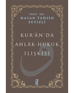 Kur’ân’da Ahlâk-Hukuk İlişkisi (Ciltli)