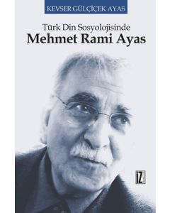Türk Din Sosyolojisinde Mehmet Rami Ayas