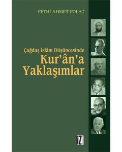 Çağdaş İslam Düşüncesinde Kur’ân’a Yaklaşımlar