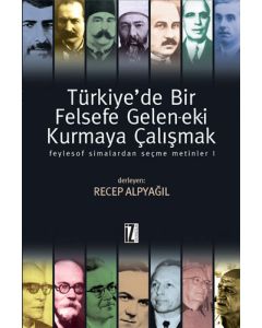 Türkiye’de Bir Felsefe Gelen-ek-i Kurmaya Çalışmak