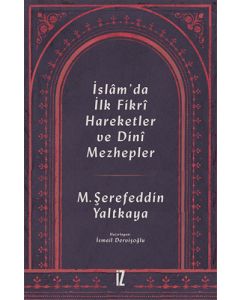 İslâm’da İlk Fikrî Hareketler ve Dinî Mezhepler