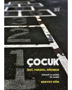 Çocuk: İşçi,Yoksul,Göçmen