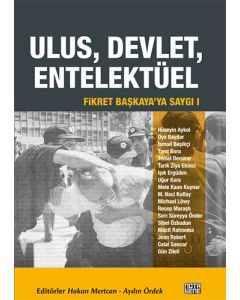 Fikret Başkaya'ya Saygı 1: Ulus, Devlet, Entelektüel