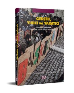 Gerçek, Yıkıcı ve Yaratıcı