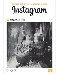 Görsel Kültür ve Fotoğrafın İzinde İnstagram