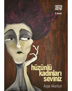 Hüzünlü Kadınları Seviniz