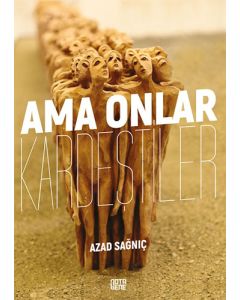 Ama Onlar Kardeştiler