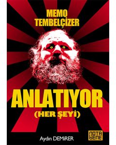 Memo Tembelçizer – Anlatıyor (Her Şeyi)