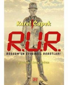 R.U.R Rossum’un Evrensel Robotları
