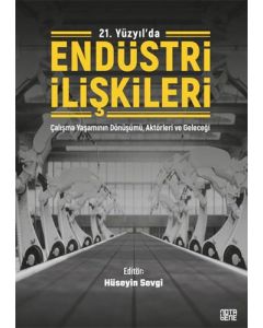 21. Yüzyıl'da Endüstri İlişkileri
