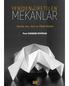 Yeniden Üretilen Mekanlar