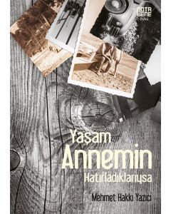 Yaşam Annemin Hatırladıklarıysa