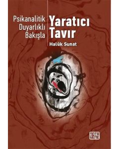 Psikanalitik Duyarlıklı Bakışla Yaratıcı Tavır