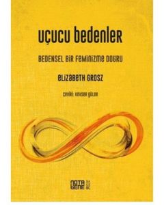 Uçucu Bedenler - Bedensel Bir Feminizme Doğru