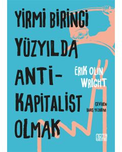 Yirmi Birinci Yüzyılda Antikapitalist Olmak