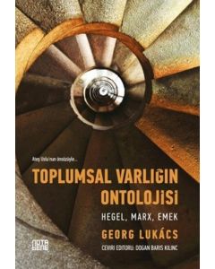 Toplumsal Varlığın Ontolojisi - Hegel, Marx, Emek