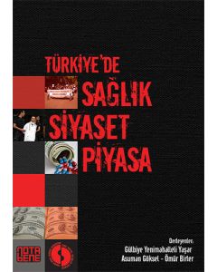 Türkiye’de Sağlık Siyaset Piyasa
