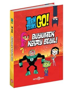 DC Comics: Teen Titans Go! Büyümek Kolay Değil! (Ciltli)
