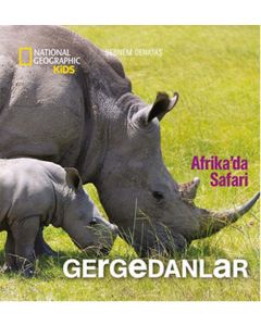 National Geographic Kids - Afrika'da Safari: Gergedanlar (Ciltli)