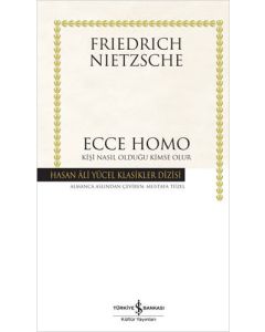 Ecce Homo - Kişi Nasıl Olduğu Kimse Olur (Ciltli)