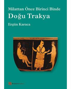 Doğu Trakya - Milattan Önce Birinci Binde