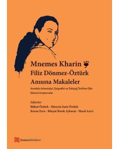 Mnemes Kharin: Filiz Dönmez-Öztürk Anısına Makaleler