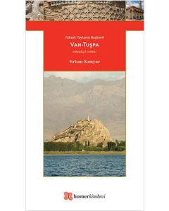 Yüksek Yaylanın Başkenti Van - Tuşpa