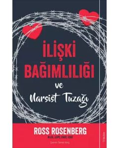 İlişki Bağımlılığı ve Narsist Tuzağı