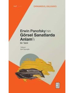 Erwin Panofsky’nin Görsel Sanatlarda Anlam’ı Bir Tahlil