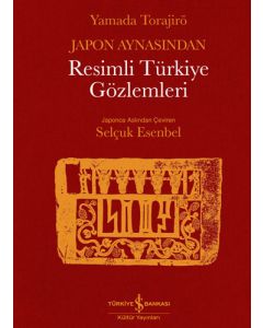 Japon Aynasından Resimli Türkiye Gözlemleri (Ciltli)