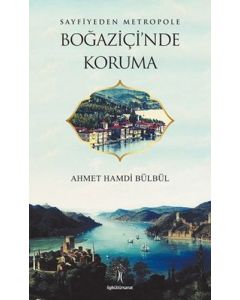 Sayfiyeden Metropole Boğaziçi'nde Koruma
