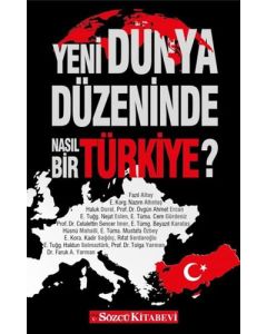 Yeni Dünya Düzeninde Nasıl Bir Türkiye?