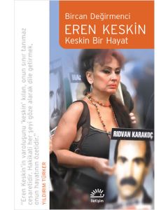 Eren Keskin: Keskin Bir Hayat
