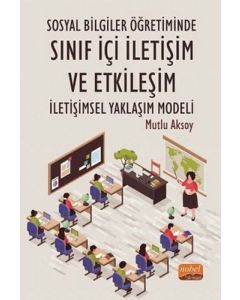 Sosyal Bilgiler Öğretiminde Sınıf İçi İletişim ve Etkileşim: İletişimsel Yaklaşım Modeli 