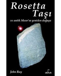 Rosetta Taşı ve Antik Mısır’ın Yeniden Doğuşu