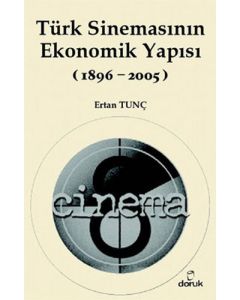 Türk Sinemasının Ekonomik Yapısı (1896 - 2005)