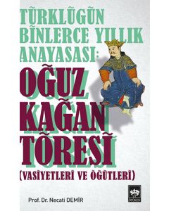 Türklüğün Binlerce Yıllık Anayasası: Oğuz Kağan Töresi