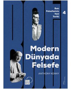 Batı Felsefesinin Yeni Tarihi 4. Cilt - Modern Dünyada Felsefe 	  