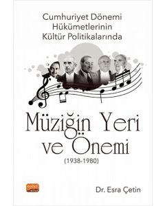 Cumhuriyet Dönemi Hükümetlerinin Kültür Politikalarında Müziğin Yeri ve Önemi (1938-1980)