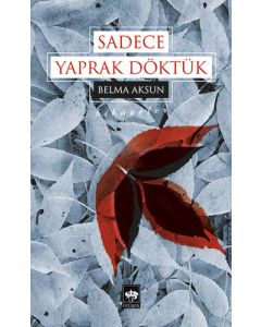 Sadece Yaprak Döktük
