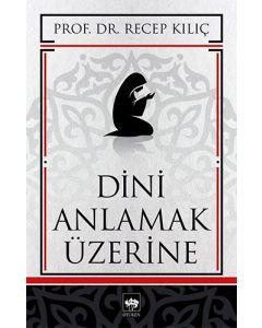 Dini Anlamak Üzerine
