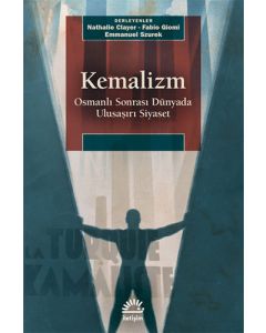Kemalizm - Osmanlı Sonrası Dünyada Ulusaşırı Siyaset
