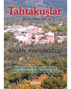 Tahtakuşlar - Kaz Dağı Eteklerinde Bir Tahtacı Türkmen Köyü 