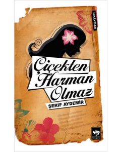 Çiçekten Harman Olmaz